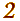 2