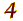 4